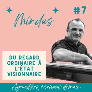 Interview de Mindus pour le podcast Aujourd'hui, écrivon,s demain