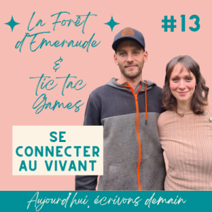 Photo de Frédéric et Marion de la Forêt d'Emeraude pour le podcast Aujourd'hui écrivons demain