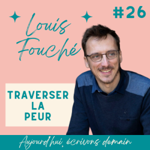 Vignette de Louis Fouché pour le podcast Aujourd'hui écrivons demain