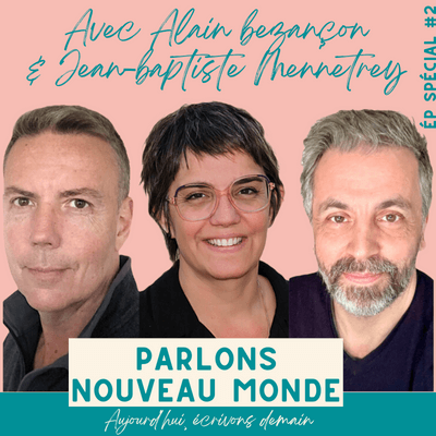 Vignette du podcast avec Alain Besançon et Jean-Baptiste Mennetrey pour parler Nouveau Monde