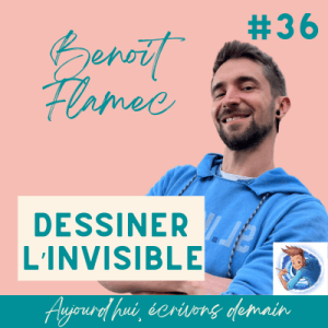 vignette du podcast Aujourd'hui écrivons demain avec Benoit Flamec