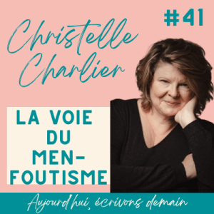 Photo du podcast avec Christelle Charlier, la Voie du Menfoutisme